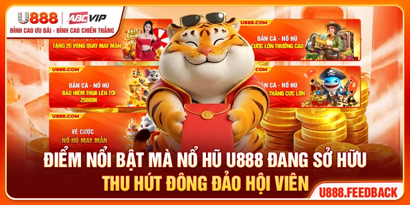 Điểm nổi bật mà nổ hũ U888 đang sở hữu, thu hút đông đảo hội viên